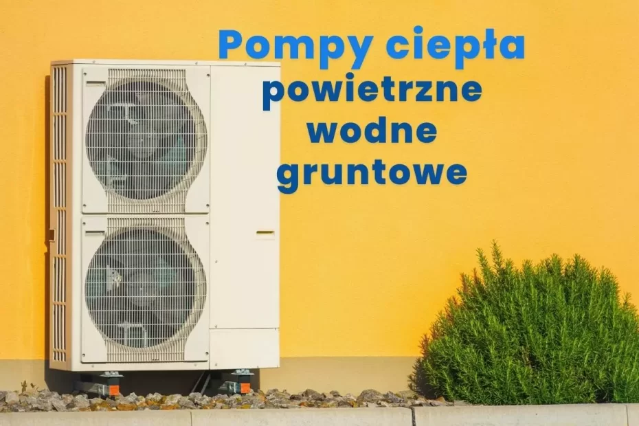 Rodzaje pomp ciepla zdjecie glowne